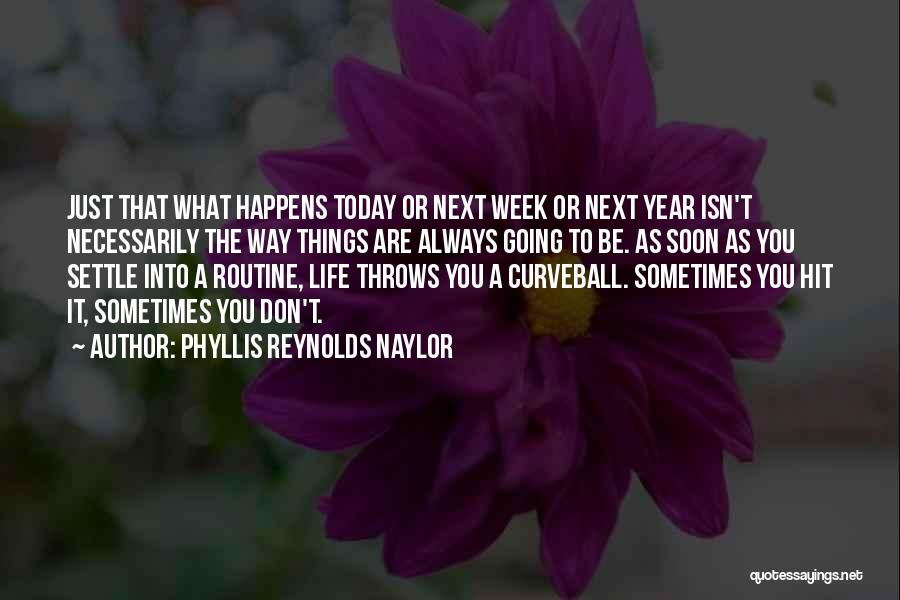 Phyllis Naylor Quotes By Phyllis Reynolds Naylor