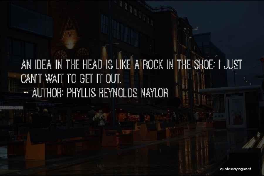 Phyllis Naylor Quotes By Phyllis Reynolds Naylor