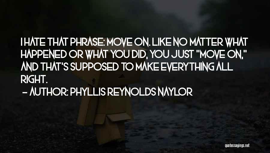 Phyllis Naylor Quotes By Phyllis Reynolds Naylor