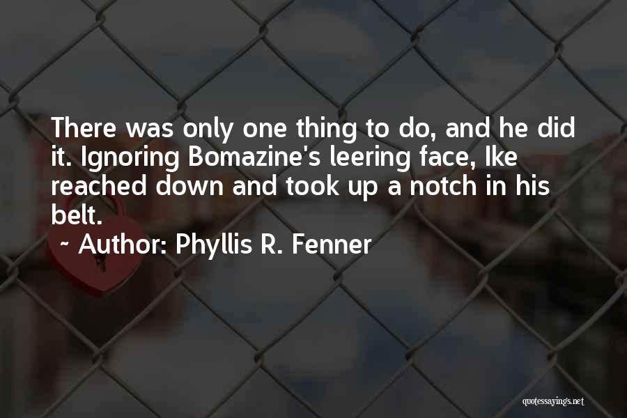 Phyllis R. Fenner Quotes 1867313