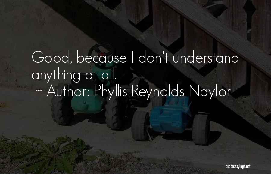 Phyllis Reynolds Naylor Quotes 459926