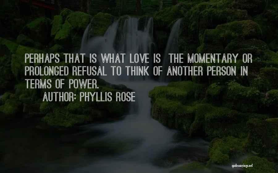 Phyllis Rose Quotes 878867