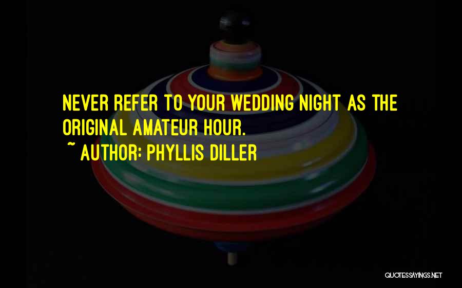 Phyllis Wedding Quotes By Phyllis Diller