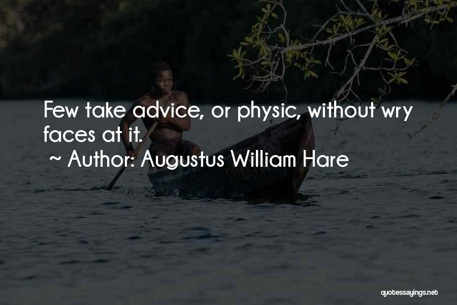 Physic Quotes By Augustus William Hare