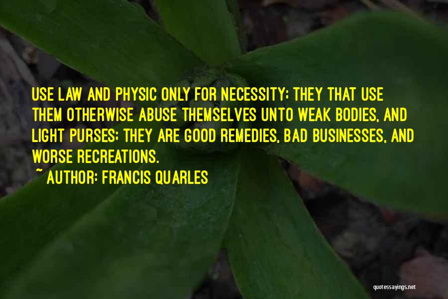 Physic Quotes By Francis Quarles