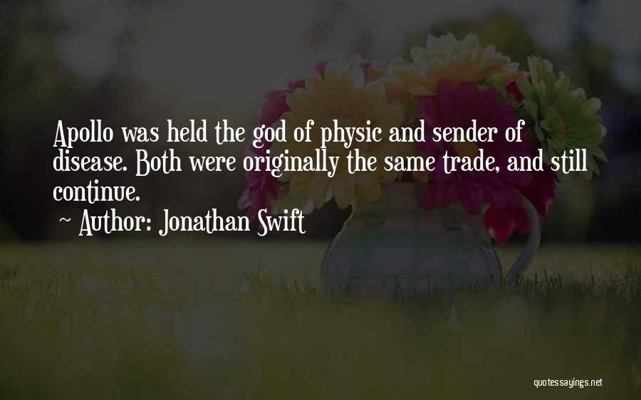 Physic Quotes By Jonathan Swift