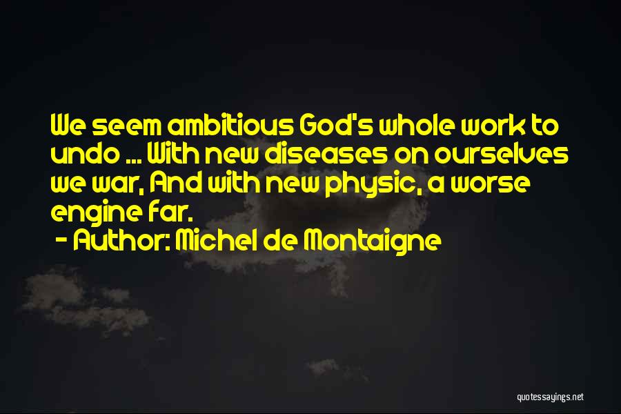 Physic Quotes By Michel De Montaigne