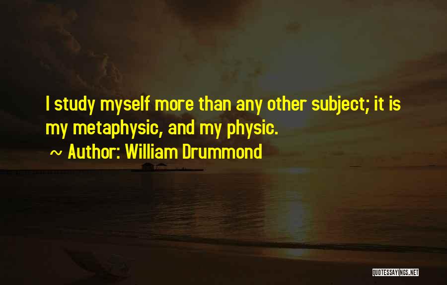Physic Quotes By William Drummond