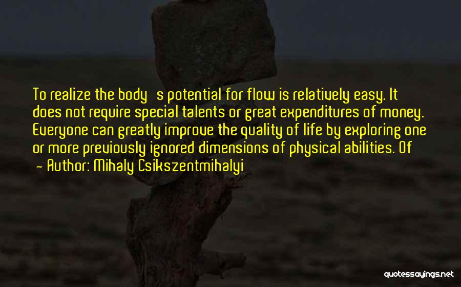 Physical Abilities Quotes By Mihaly Csikszentmihalyi