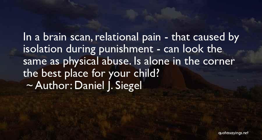 Physical Abuse In Relationships Quotes By Daniel J. Siegel