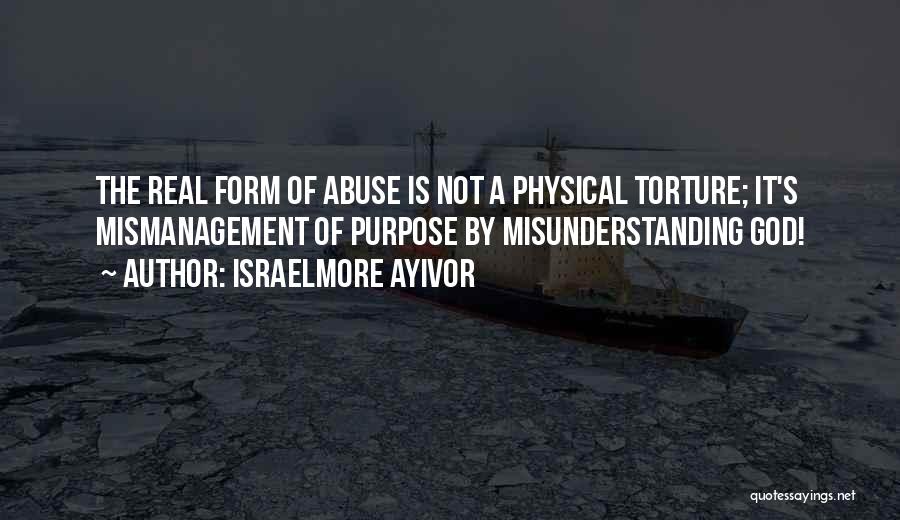 Physical Abuse Quotes By Israelmore Ayivor