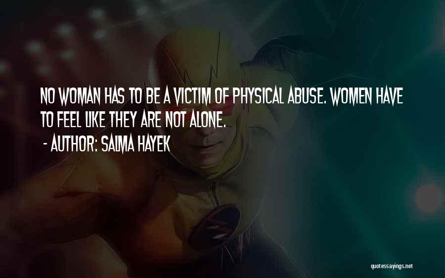 Physical Abuse Quotes By Salma Hayek