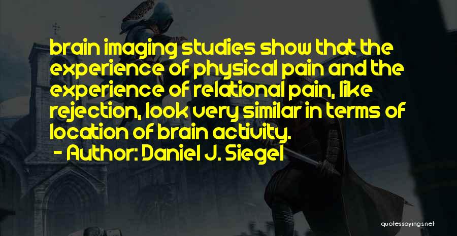 Physical Activity And The Brain Quotes By Daniel J. Siegel