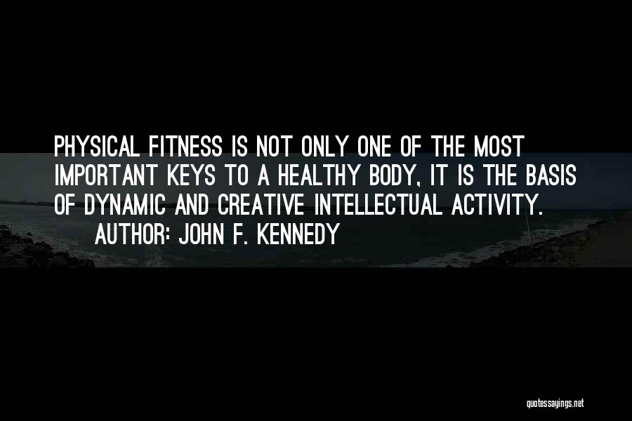 Physical Activity Important Quotes By John F. Kennedy