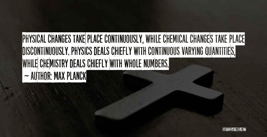 Physical And Chemical Changes Quotes By Max Planck