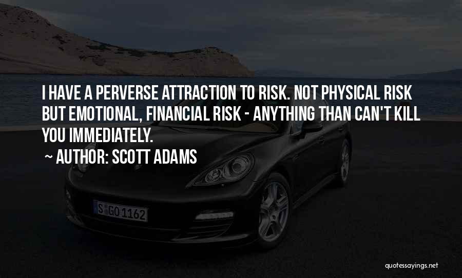 Physical And Emotional Attraction Quotes By Scott Adams