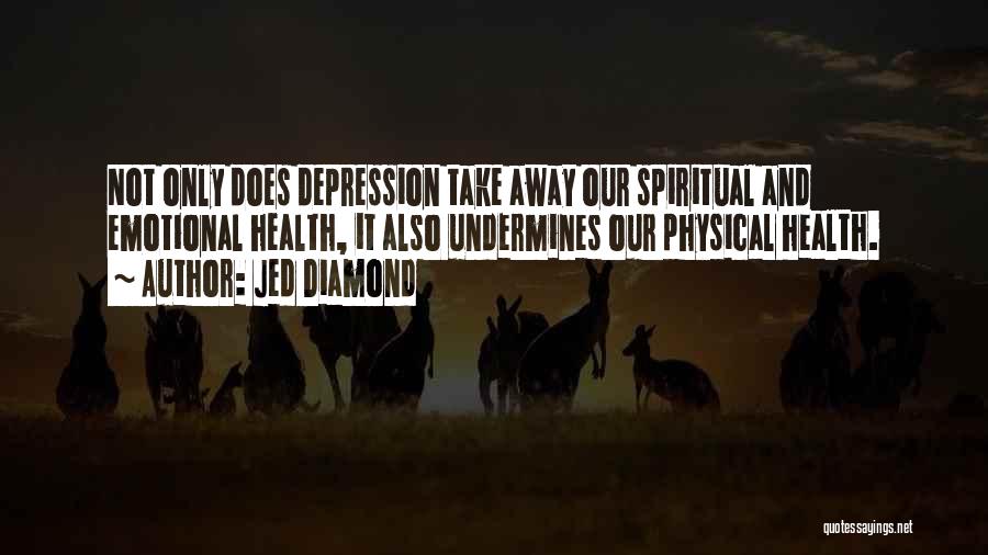 Physical And Emotional Health Quotes By Jed Diamond