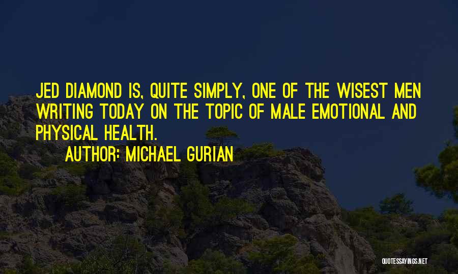 Physical And Emotional Health Quotes By Michael Gurian