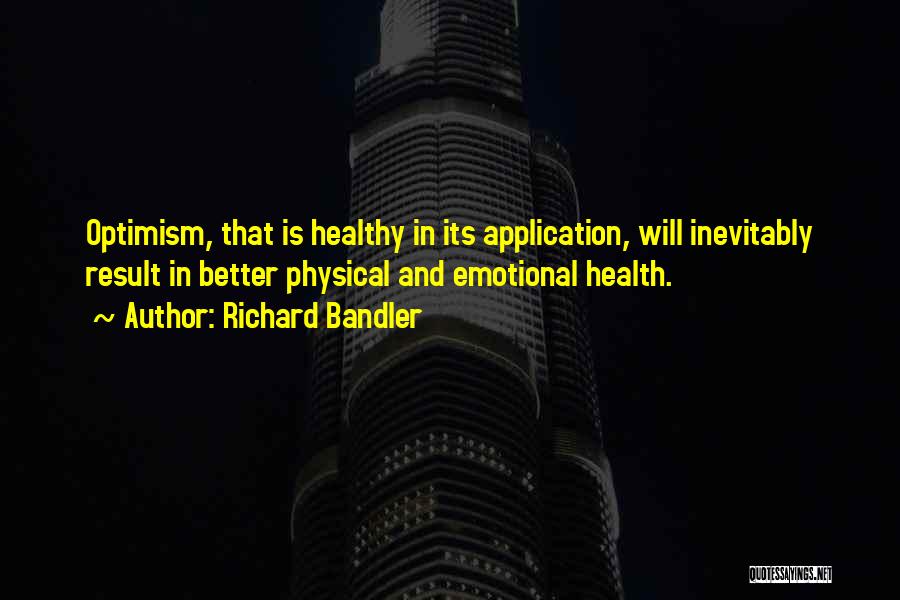 Physical And Emotional Health Quotes By Richard Bandler