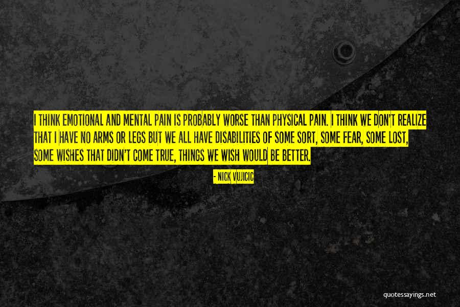 Physical And Emotional Pain Quotes By Nick Vujicic