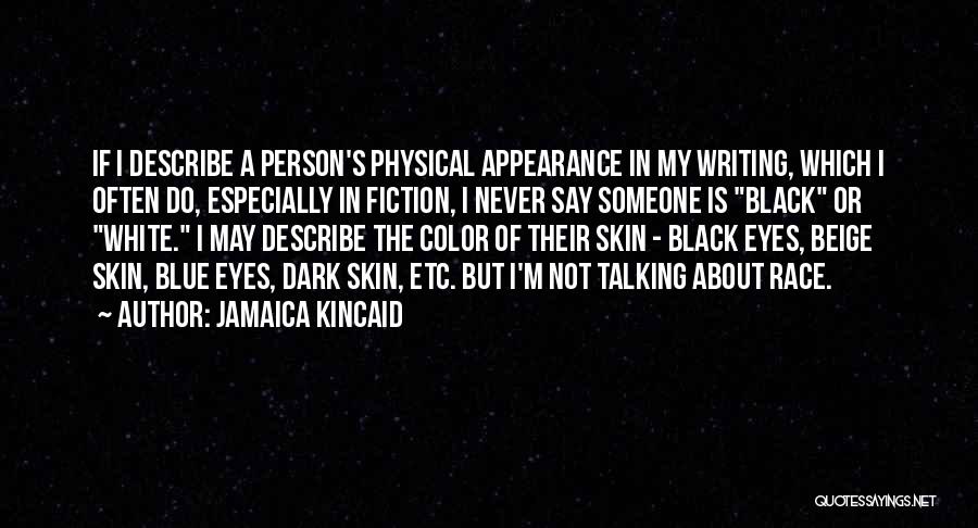 Physical Appearance Quotes By Jamaica Kincaid