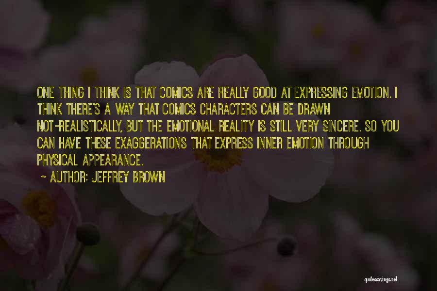 Physical Appearance Quotes By Jeffrey Brown