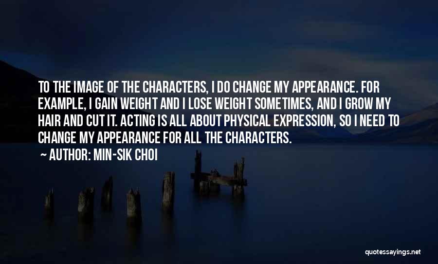 Physical Appearance Quotes By Min-sik Choi