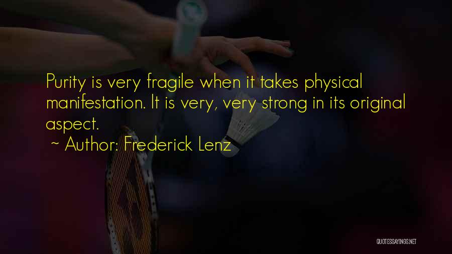 Physical Aspect Quotes By Frederick Lenz