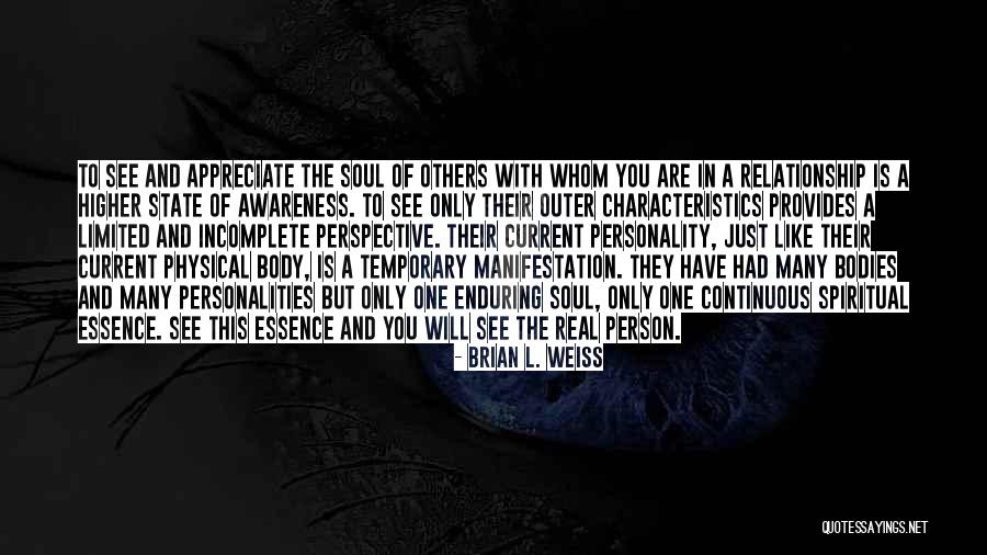 Physical Characteristics Quotes By Brian L. Weiss Physical Characteristics Quotes By Brian L. Weiss