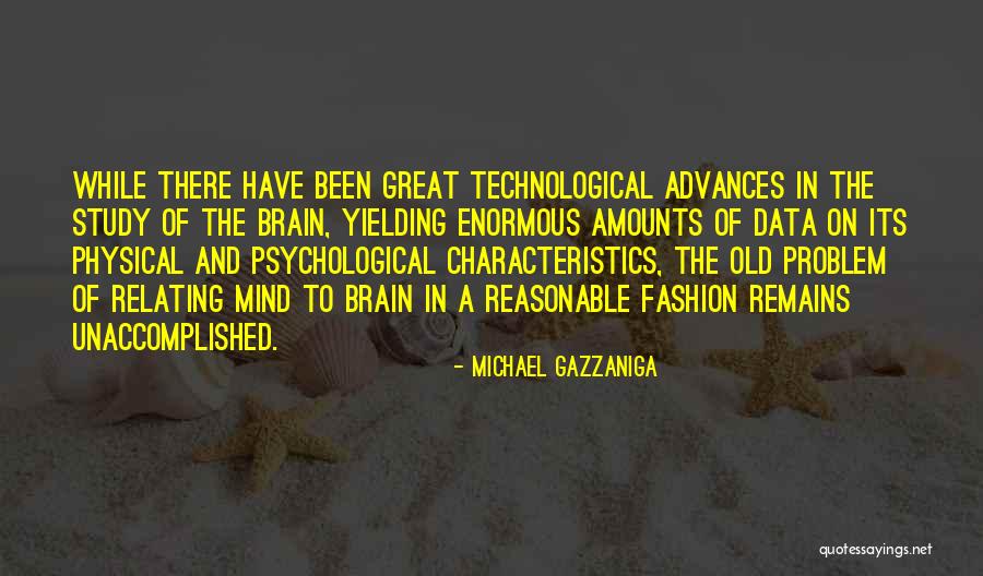 Physical Characteristics Quotes By Michael Gazzaniga