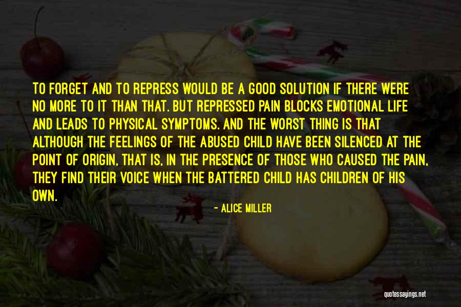 Physical Child Abuse Quotes By Alice Miller Physical Child Abuse Quotes By Alice Miller