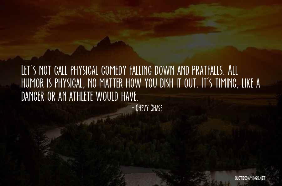 Physical Comedy Quotes By Chevy Chase Physical Comedy Quotes By Chevy Chase