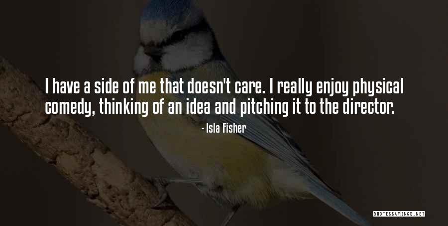 Physical Comedy Quotes By Isla Fisher Physical Comedy Quotes By Isla Fisher