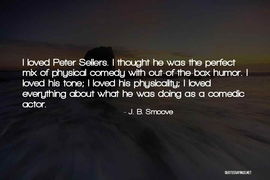 Physical Comedy Quotes By J. B. Smoove Physical Comedy Quotes By J. B. Smoove