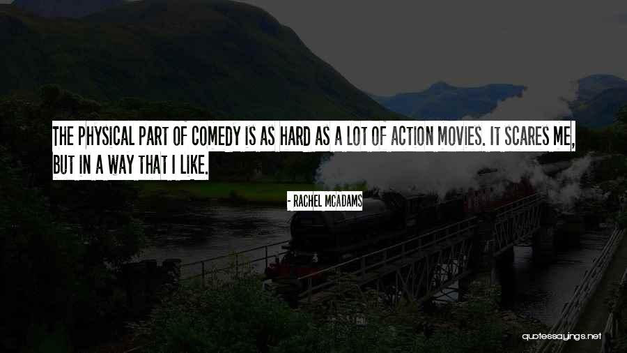 Physical Comedy Quotes By Rachel McAdams Physical Comedy Quotes By Rachel McAdams