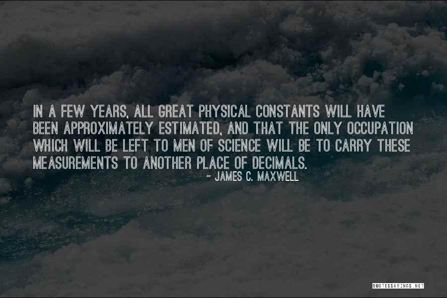 Physical Constants Quotes By James C. Maxwell Physical Constants Quotes By James C. Maxwell