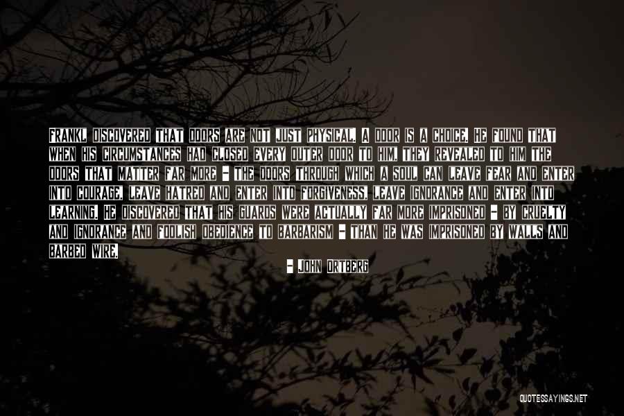 Physical Courage Quotes By John Ortberg Physical Courage Quotes By John Ortberg