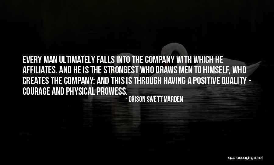 Physical Courage Quotes By Orison Swett Marden Physical Courage Quotes By Orison Swett Marden