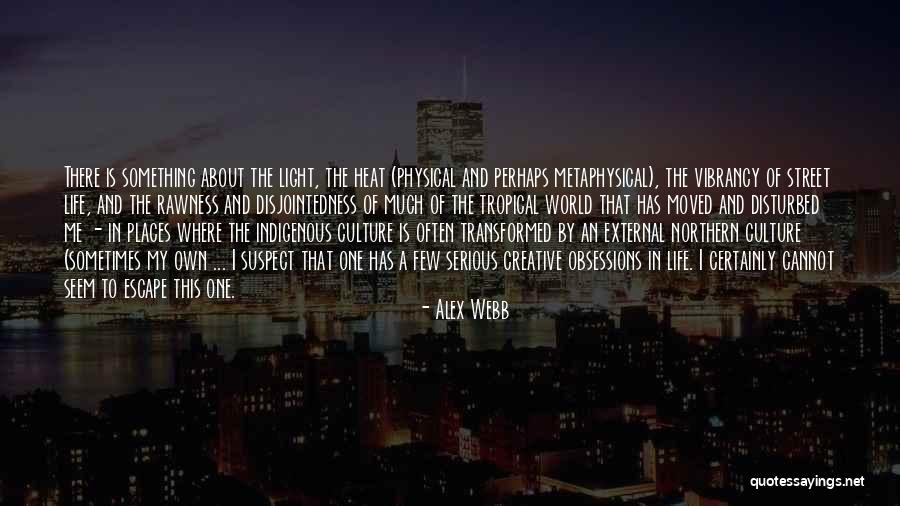Physical Culture Quotes By Alex Webb Physical Culture Quotes By Alex Webb