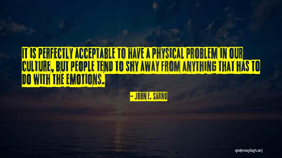 Physical Culture Quotes By John E. Sarno Physical Culture Quotes By John E. Sarno