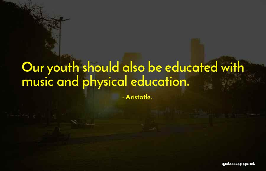 Physical Education Quotes By Aristotle.