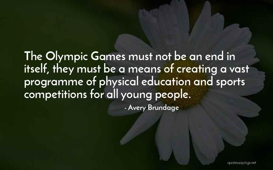 Physical Education Quotes By Avery Brundage Physical Education Quotes By Avery Brundage