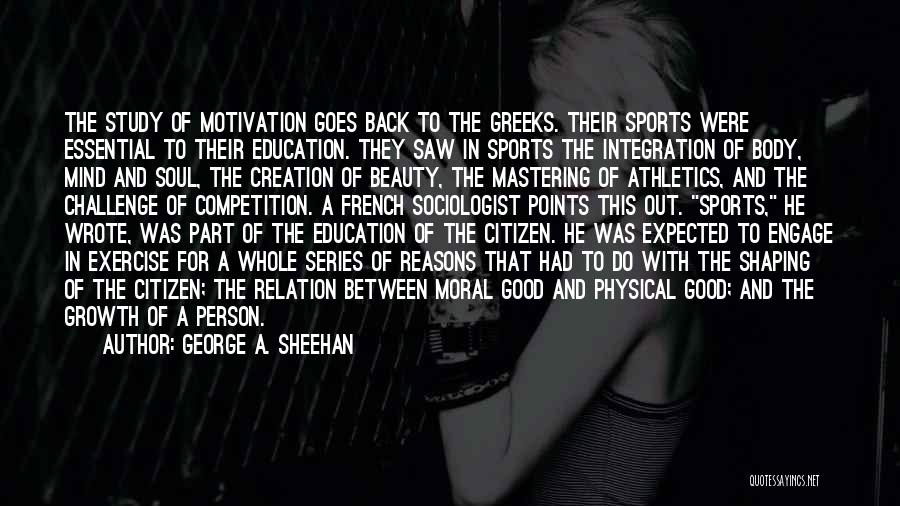 Physical Education Quotes By George A. Sheehan