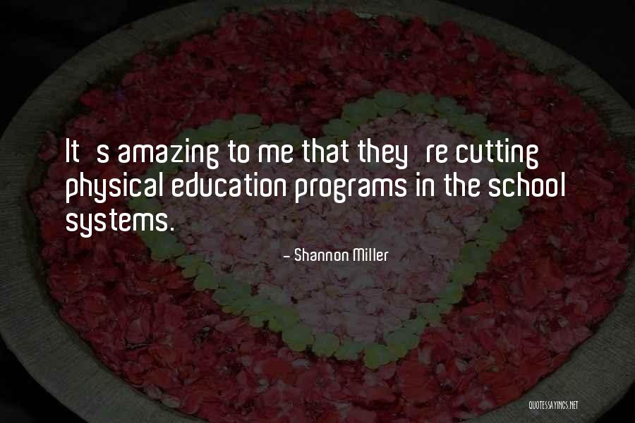 Physical Education Quotes By Shannon Miller