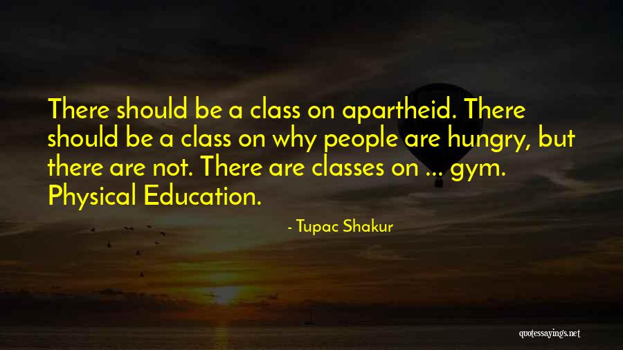 Physical Education Quotes By Tupac Shakur