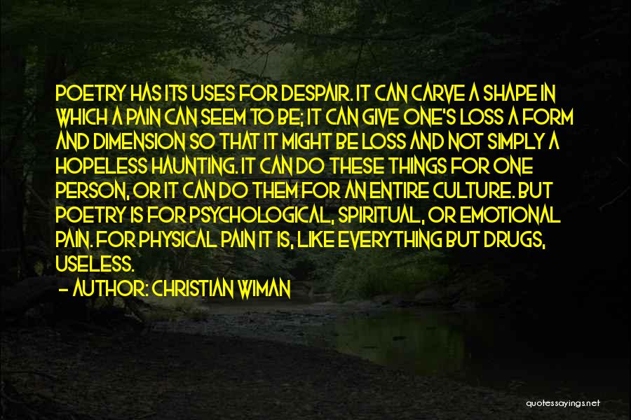 Physical Emotional Pain Quotes By Christian Wiman