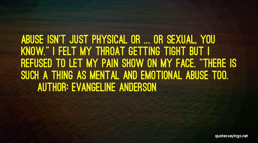 Physical Emotional Pain Quotes By Evangeline Anderson