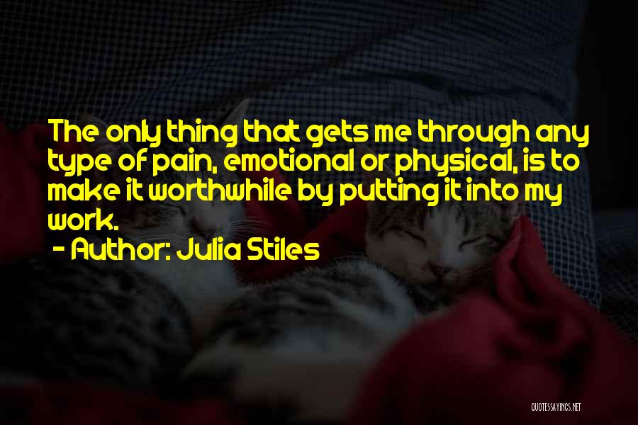 Physical Emotional Pain Quotes By Julia Stiles