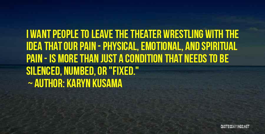 Physical Emotional Pain Quotes By Karyn Kusama