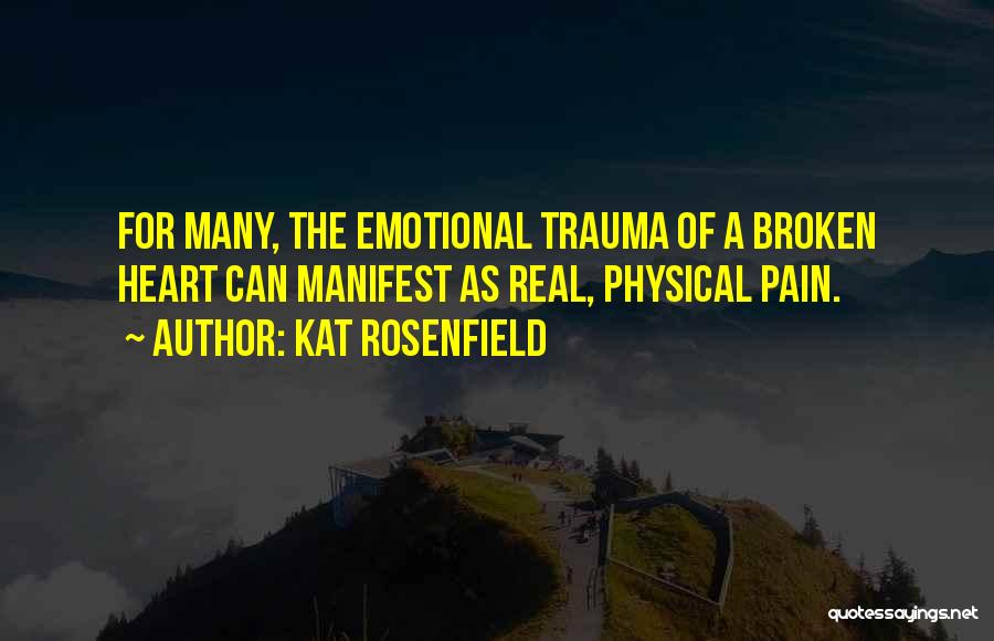 Physical Emotional Pain Quotes By Kat Rosenfield
